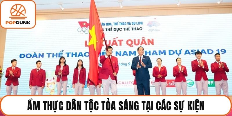 Ẩm thực dân tộc tỏa sáng tại các sự kiện