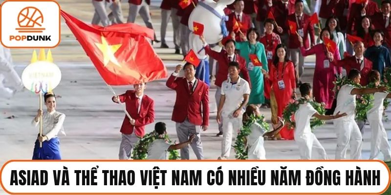 Asiad và thể thao Việt Nam đã có nhiều năm đồng hành