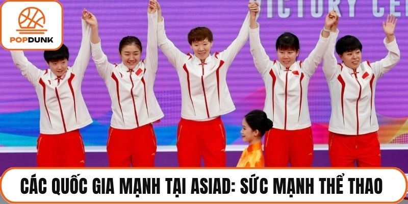 các quốc gia mạnh tại asiad