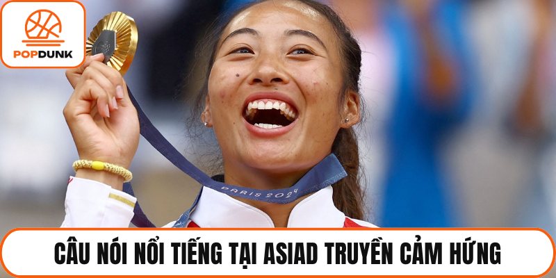 câu nói nổi tiếng tại asiad