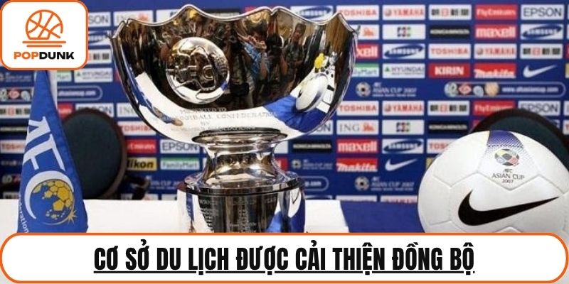 Cơ sở du lịch được cải thiện đồng bộ