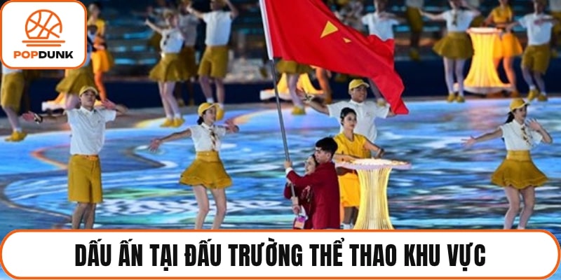 Dấu ấn tại đấu trường thể thao khu vực