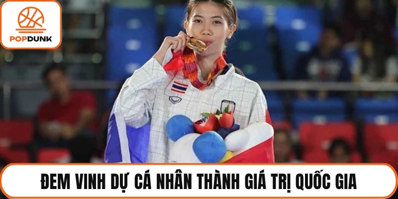 Đem vinh dự cá nhân thành giá trị quốc gia