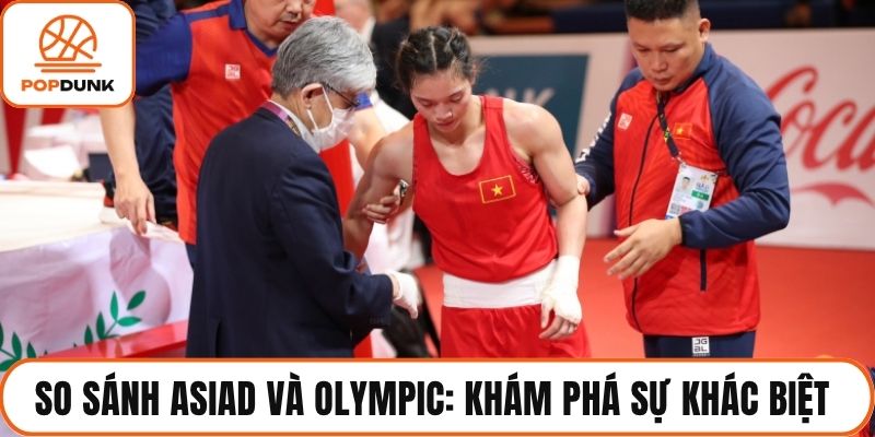 So Sánh Asiad Và Olympic: Khám Phá Sự Khác Biệt Đáng Chú Ý