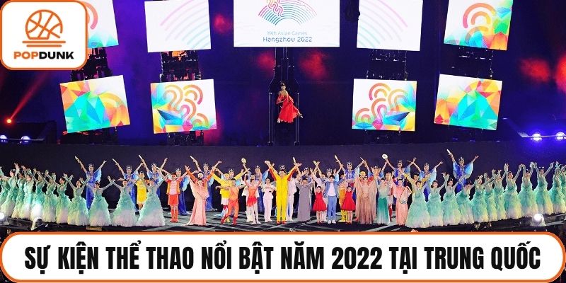 Sự kiện thể thao nổi bật năm 2022 tại Trung Quốc