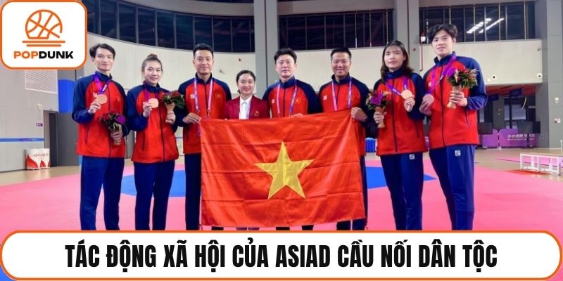 Tác động xã hội của asiad cầu nối dân tộc