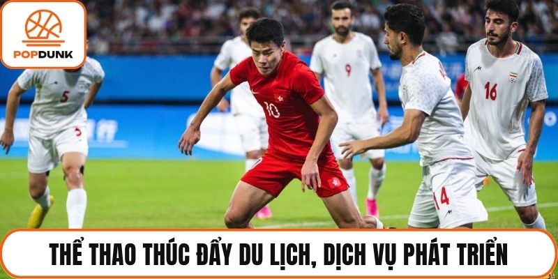 Thể thao thúc đẩy du lịch, dịch vụ phát triển