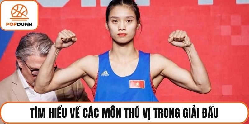 Tìm hiểu về các môn thú vị trong giải đấu