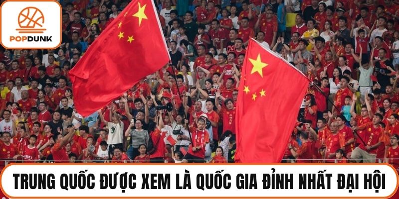 Trung Quốc được xem là quốc gia đỉnh nhất đại hội
