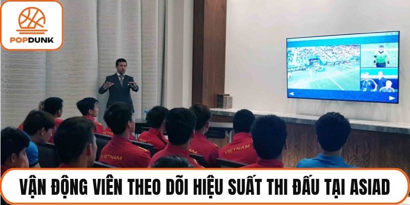 Vận động viên được theo dõi hiệu suất thi đấu tại ASIAD