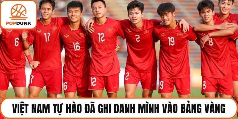 Việt Nam tự hào đã ghi danh mình vào bảng vàng
