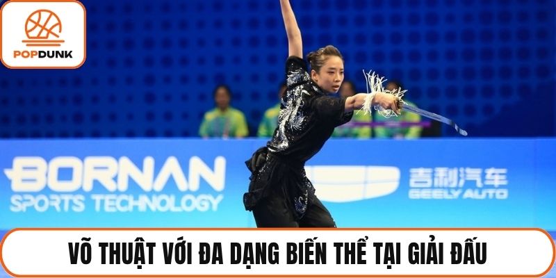 Võ thuật với đa dạng biến thể tại giải đấu